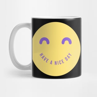 have a nice day Mug